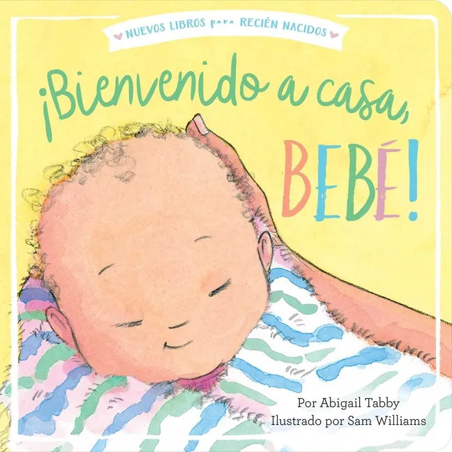 ¡Bienvenido a Casa, Bebé! (Welcome Home, Baby!) - Board Book
