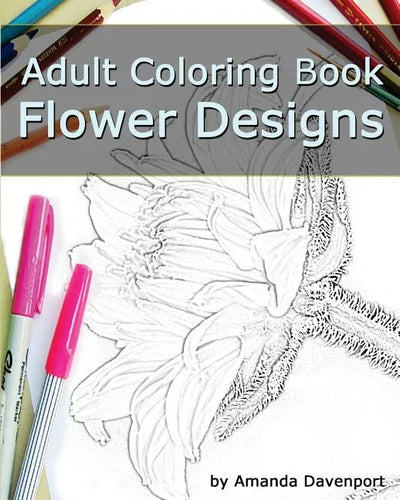 Adult Coloring Book: Flower Designs: Stress Relief and Relaxation - Paperback