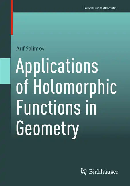 Applications of Holomorphic Functions in Geometry - Paperback