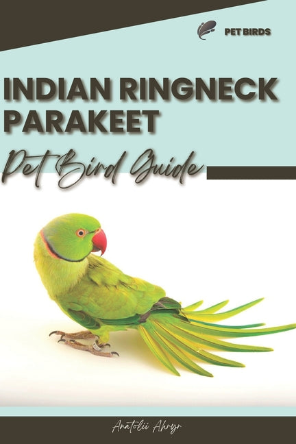 Indian Ringneck Parakeet: Pet bird guide - Paperback