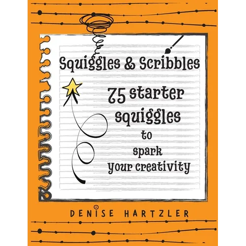 Squiggles & Scribbles: Starter squiggles to spark your creativity - Paperback