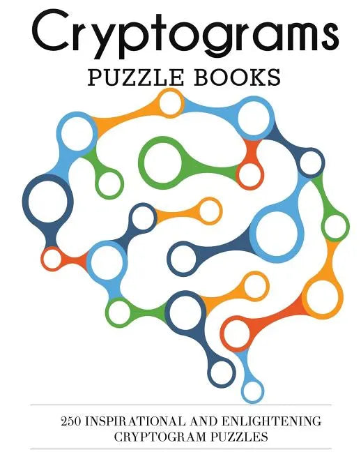 Cryptograms Puzzle Books: 250 Inspirational and Enlightening Cryptogram Puzzles - Paperback