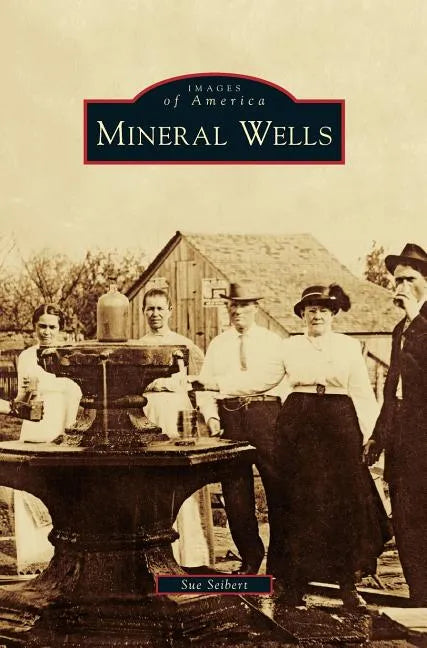 Mineral Wells - Hardcover