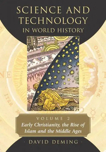 Science and Technology in World History, Volume 2: Early Christianity, the Rise of Islam and the Middle Ages - Paperback