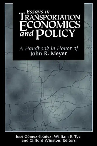 Essays in Transportation Economics and Policy: A Handbook in Honor of John R. Meyer - Paperback