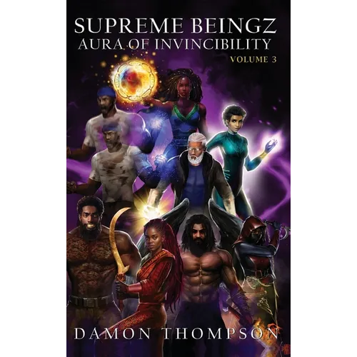 Supreme Beingz III: Aura of Invincibility Volume 3 - Hardcover