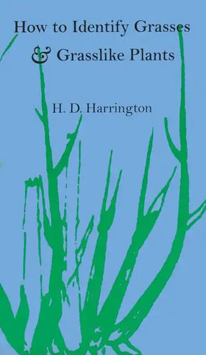 How to Identify Grasses and Grasslike Plants: Sedges and Rushes - Paperback