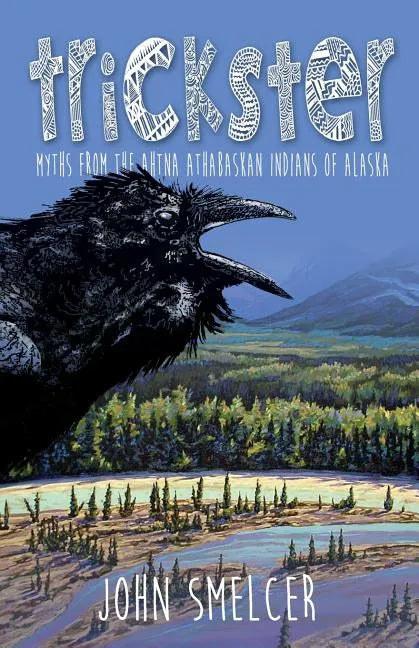 Trickster: Myths from the Ahtna Indians of Alaska - Paperback