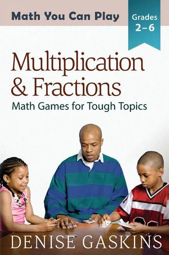 Multiplication & Fractions: Math Games for Tough Topics - Paperback