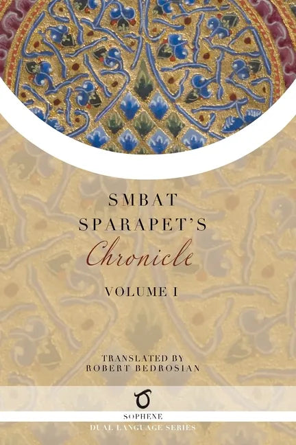 Smbat Sparapet's Chronicle: Volume 1 - Paperback