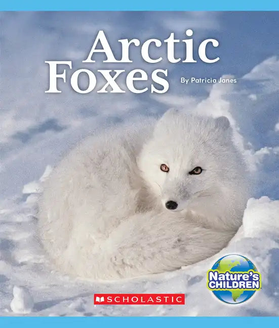 Arctic Foxes (Nature's Children) - Paperback