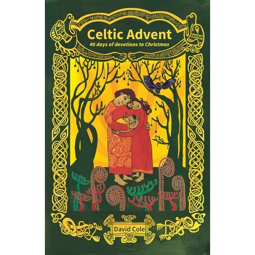 Celtic Advent: 40 days of devotions to Christmas - Paperback