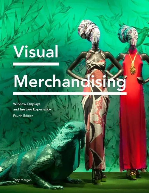 Visual Merchandising: Window Displays and In-Store Experience - Paperback