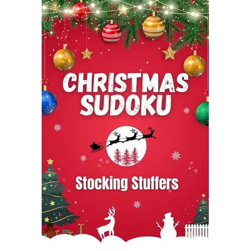 Christmas Sudoku Stocking Stuffers: 100 Fun Easy, Medium and Hard Puzzles for Adults - Paperback