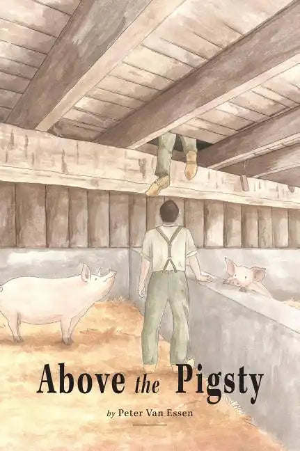 Above the Pigsty - Hardcover