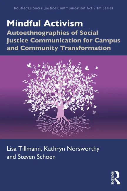 Mindful Activism: Autoethnographies of Social Justice Communication for Campus and Community Transformation - Paperback