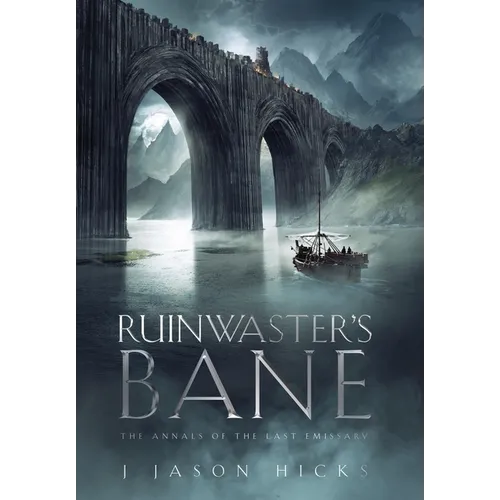 Ruinwaster's Bane - The Annals of the Last Emissary - Hardcover