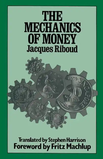 The Mechanics of Money - Paperback
