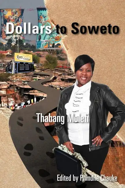 Dollars to Soweto - Paperback