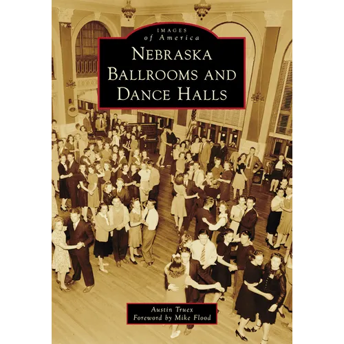 Nebraska Ballrooms and Dance Halls - Paperback