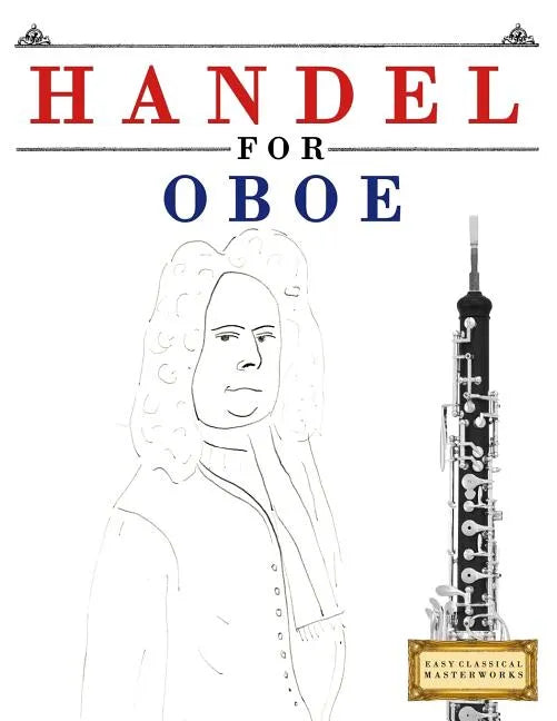 Handel for Oboe: 10 Easy Themes for Oboe Beginner Book - Paperback
