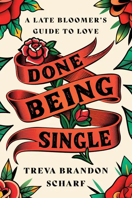 Done Being Single: A Late Bloomer's Guide to Love - Hardcover