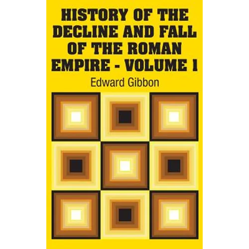 History of the Decline and Fall of the Roman Empire - Volume 1 - Hardcover