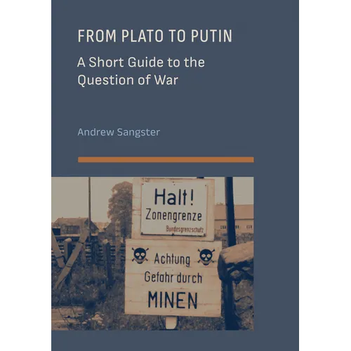 From Plato to Putin: A Short Guide to the Question of War - Hardcover