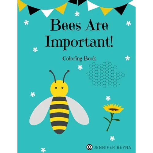 Bees Are Important!: Coloring Book - Paperback