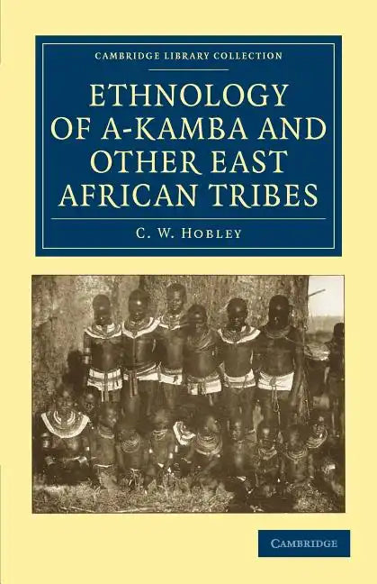 Ethnology of A-Kamba and Other East African Tribes - Paperback