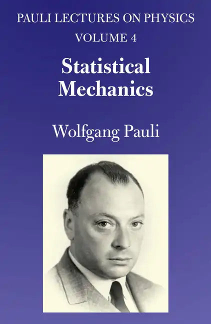 Statistical Mechanics: Volume 4 of Pauli Lectures on Physics Volume 4 - Paperback