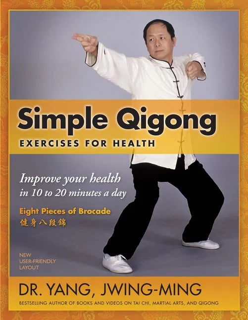 Simple Qigong Exercises for Health: Improve Your Health in 10 to 20 Minutes a Day - Paperback