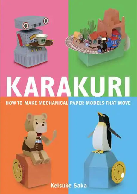 Karakuri: How to Make Mechanical Paper Models That Move - Paperback
