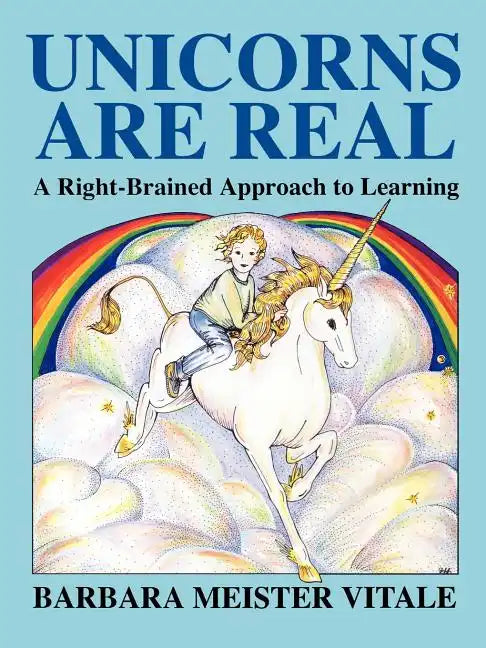 Unicorns Are Real: A Right-Brained Approach to Learning - Paperback