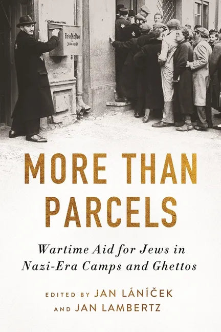 More Than Parcels: Wartime Aid for Jews in Nazi-Era Camps and Ghettos - Hardcover