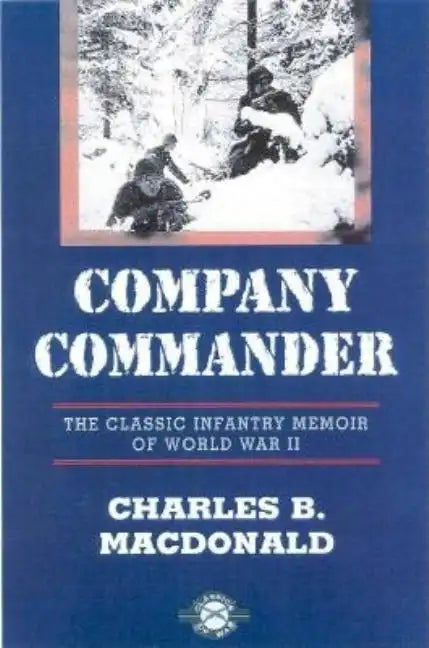 Company Commander: The Classic Infantry Memoir of World War II - Paperback
