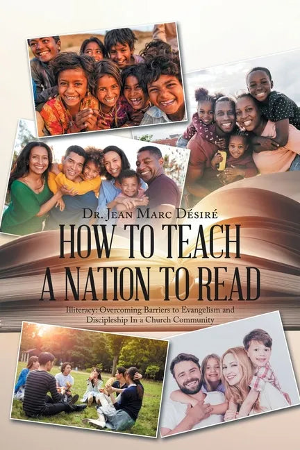 How to Teach a Nation to Read: Illiteracy: Overcoming Barriers to Evangelism and Discipleship in a Church Community - Paperback
