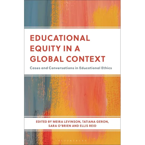 Educational Equity in a Global Context: Cases and Conversations in Educational Ethics - Hardcover
