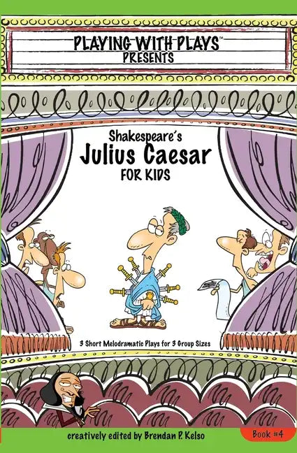 Shakespeare's Julius Caesar for Kids: 3 Short Melodramatic Plays for 3 Group Sizes - Paperback