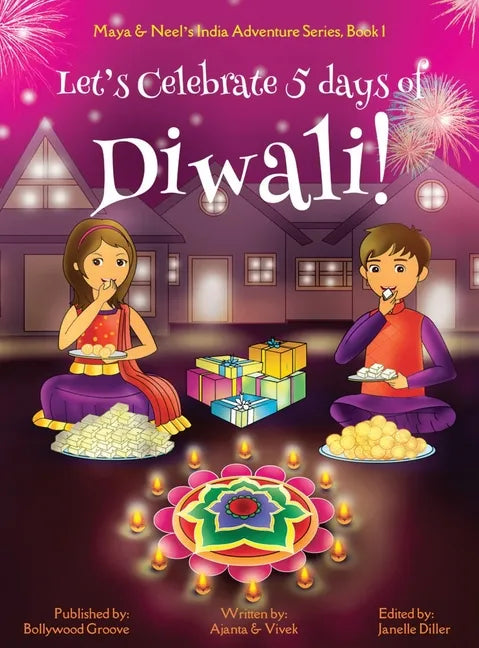 Let's Celebrate 5 Days of Diwali! (Maya & Neel's India Adventure Series, Book 1) - Hardcover