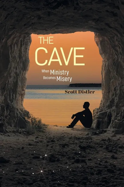The Cave: When Ministry Becomes Misery - Paperback