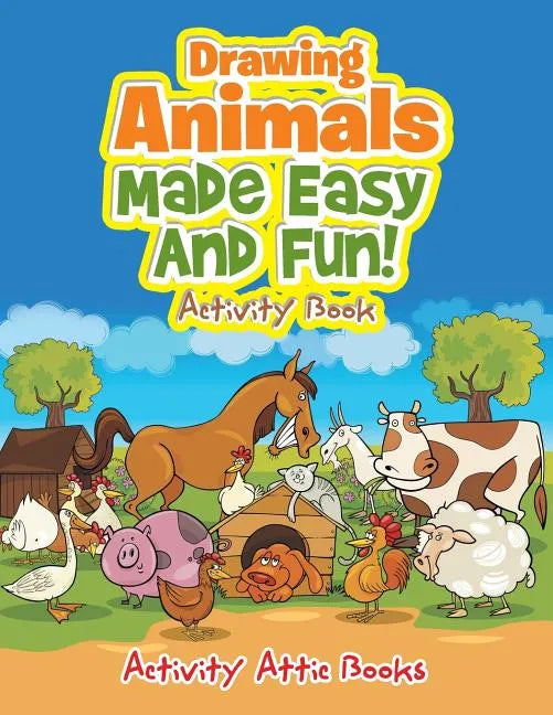 Drawing Animals Made Easy and Fun! Activity Book - Paperback
