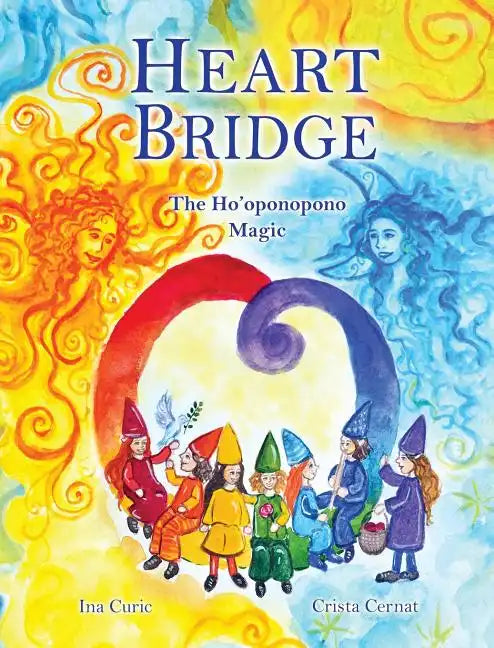 Heart Bridge: The Ho'oponopono Magic - Hardcover