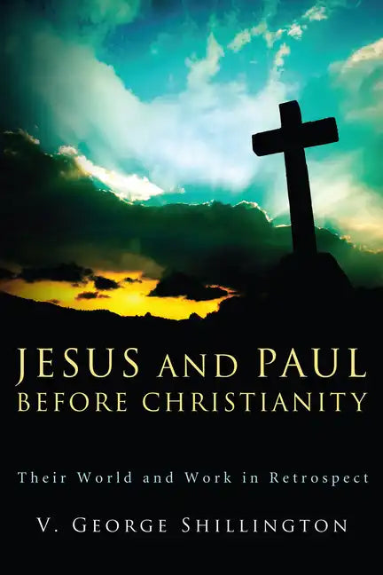 Jesus and Paul before Christianity - Paperback