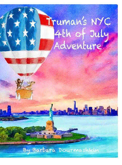Truman's NYC 4th of July Adventure - Hardcover