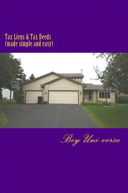 Tax Liens & Tax Deeds (made simple and easy) - Paperback