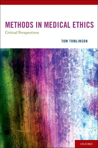 Methods in Medical Ethics: Critical Perspectives - Hardcover