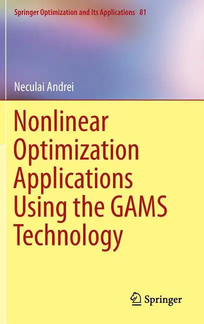 Nonlinear Optimization Applications Using the Gams Technology - Hardcover