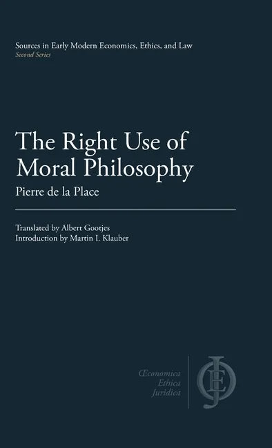 The Right Use of Moral Philosophy - Hardcover