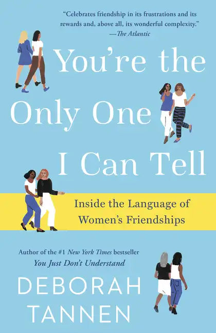 You're the Only One I Can Tell: Inside the Language of Women's Friendships - Paperback